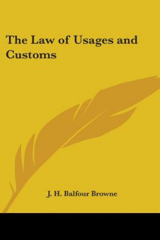 Kniha Law of Usages and Customs J. H. Balfour Browne