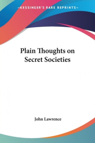 Buch Plain Thoughts On Secret Societies John Lawrence