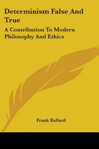 Buch Determinism False And True Frank Ballard