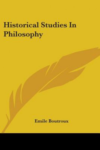 Książka Historical Studies In Philosophy Emile Boutroux