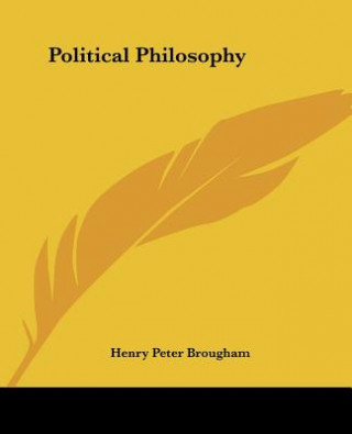 Kniha Political Philosophy Henry Peter Brougham