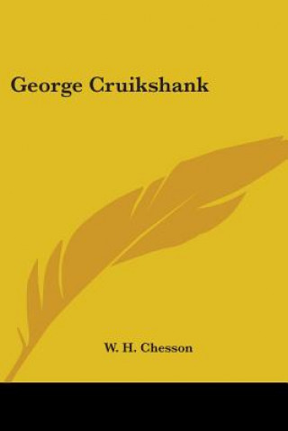 Книга George Cruikshank W. H. Chesson