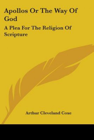 Book Apollos Or The Way Of God Arthur Cleveland Coxe