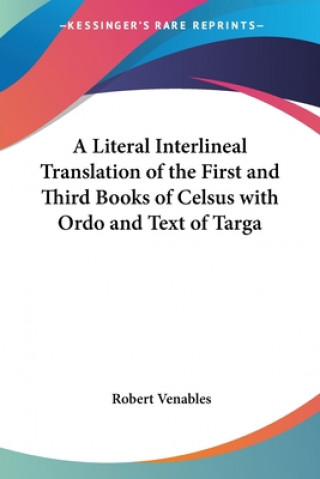 Βιβλίο Literal Interlineal Translation Of The First And Third Books Of Celsus With Ordo And Text Of Targa Robert Venables