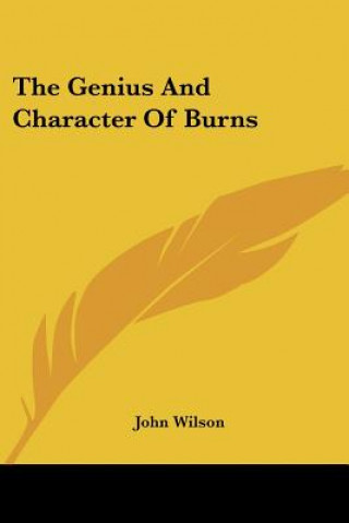 Kniha Genius And Character Of Burns John Wilson