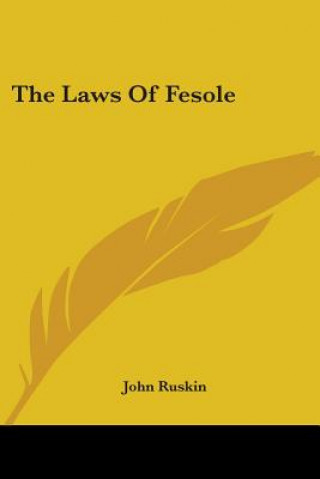 Kniha Laws Of Fesole John Ruskin