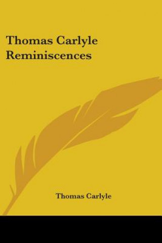 Buch Thomas Carlyle Reminiscences Thomas Carlyle