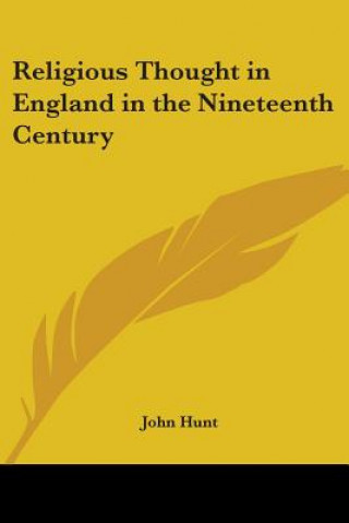 Książka Religious Thought In England In The Nineteenth Century John Hunt