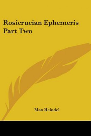 Carte Rosicrucian Ephemeris Part Two Max Heindel