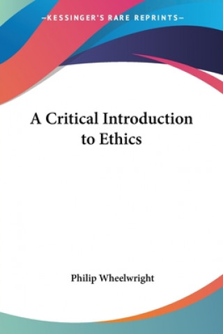 Knjiga Critical Introduction To Ethics Philip Wheelwright