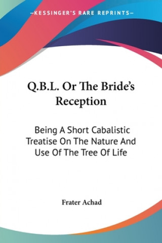 Buch Q.B.L. Or The Bride's Reception Frater Achad