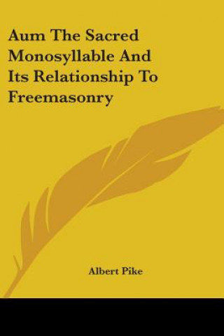 Carte Aum The Sacred Monosyllable And Its Relationship To Freemasonry Albert Pike