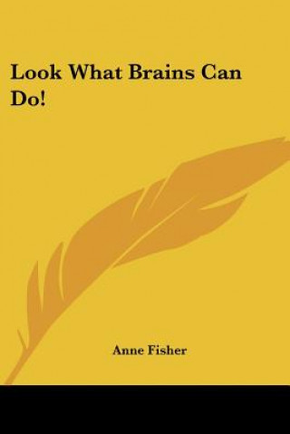 Buch Look What Brains Can Do! Anne Fisher
