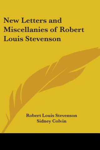 Książka New Letters and Miscellanies of Robert Louis Stevenson Robert Louis Stevenson