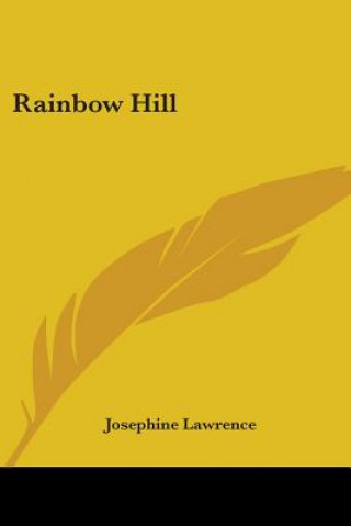 Kniha Rainbow Hill Josephine Lawrence