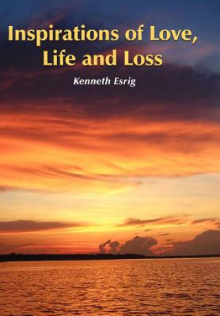 Kniha Inspirations of Love, Life and Loss Kenneth Esrig