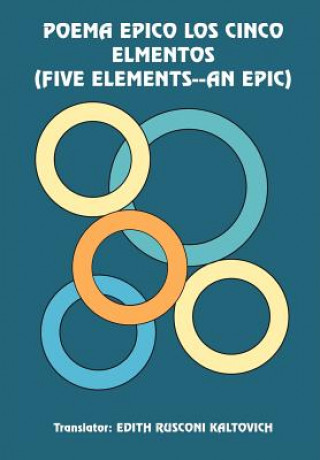 Könyv Poema Epico Los Cinco Elmentos (Five Elements--an Epic) Edith Rusconi Kaltovich