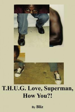 Książka T.H.U.G. Love, Superman Bliz