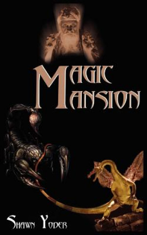 Kniha Magic Mansion Shawn Yoder