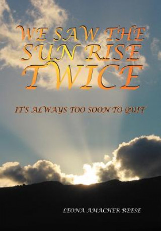 Kniha We Saw the Sun Rise Twice Leona Amacher Reese