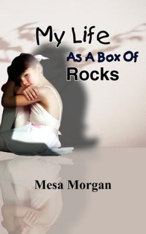 Книга My Life As A Box Of Rocks Mesa Morgan