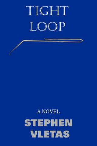 Knjiga Tight Loop Steven Vletas