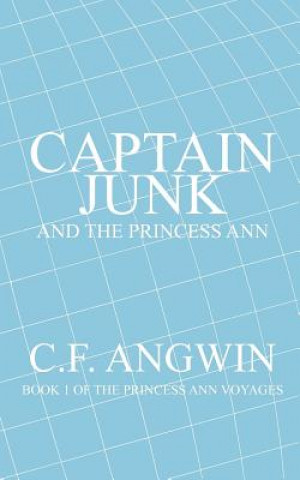 Livro Captain Junk and the Princess Ann C F Angwin