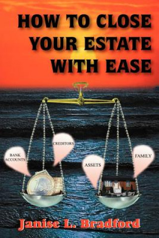 Книга How to Close Your Estate with Ease Janise L Bradford