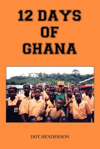 Könyv 12 Days of Ghana Dot Henderson