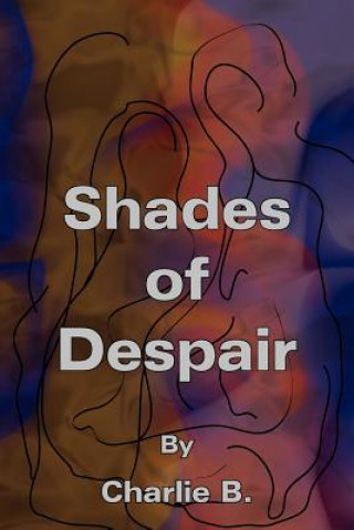 Book Shades of Despair Charlie B