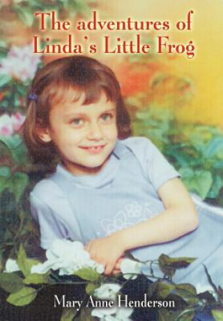 Buch Adventures of Linda's Little Frog Mary Anne Henderson