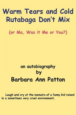 Carte Warm Tears and Cold Rutabaga Don't Mix Barbara Ann Patton
