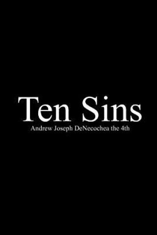 Kniha Ten Sins Andrew Joseph Denecochea the 4th