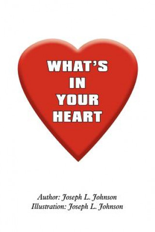 Carte What's in Your Heart Joseph L Johnson