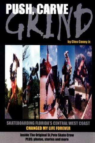 Libro Push, Carve, Grind! Cleo Coney Jr