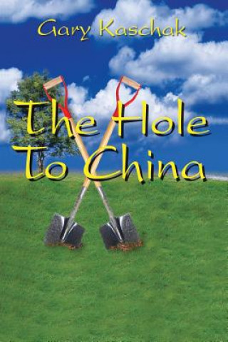 Könyv Hole To China Gary Kaschak