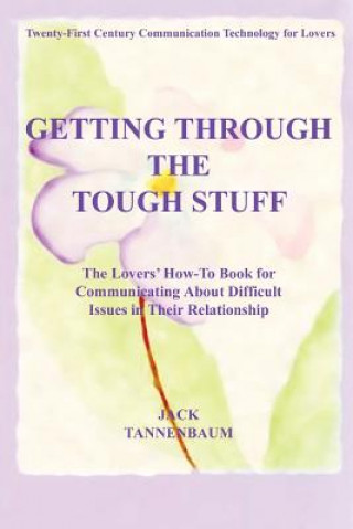 Kniha Getting Through the Tough Stuff Jack Tannenbaum