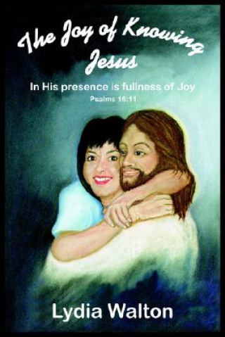 Kniha Joy of Knowing Jesus Lydia Walton