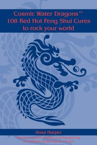 Książka Cosmic Water DragonsT 108 Red Hot Feng Shui Cures to Rock Your World Anna Harper