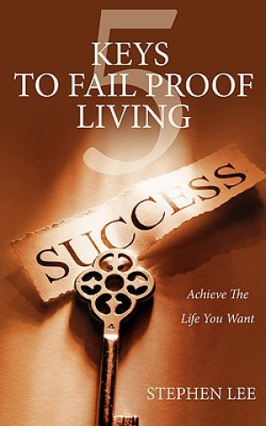 Kniha 5 Keys to Fail Proof Living Stephen Lee