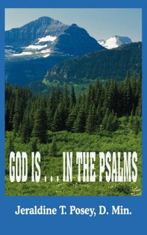 Kniha God is ... in the Psalms Jeraldine T Posey
