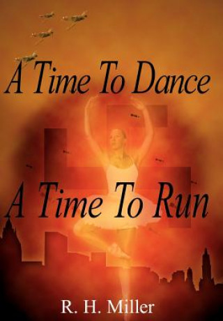 Kniha Time To Dance A Time To Run R H Miller