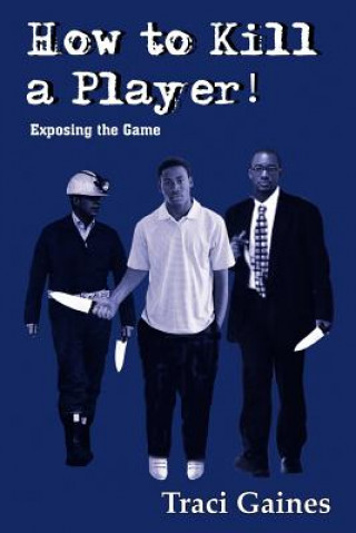 Knjiga How to Kill a Player! Traci Gaines