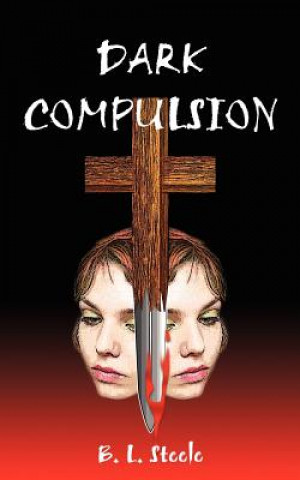 Kniha Dark Compulsion B L Steele