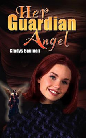 Kniha Her Guardian Angel Gladys Bauman