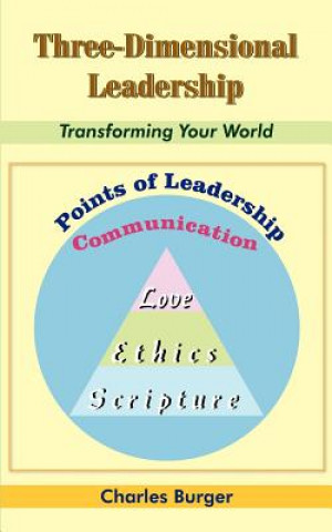 Könyv Three-Dimensional Leadership Charles Burger