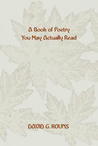 Könyv Book of Poetry You May Actually Read DAVID G. KOUNS