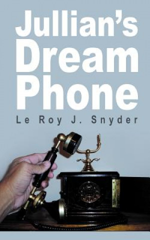 Boek Jullian's Dream Phone Le Roy J Snyder