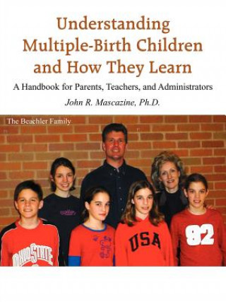 Kniha Understanding Multiple-Birth Children and How They Learn Mascazine