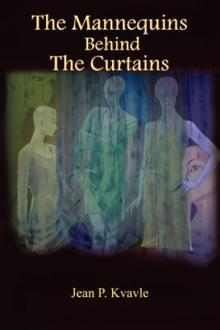 Carte Mannequins Behind The Curtains Jean P Kvavle